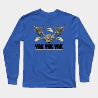 Yak Yak Yak Long Sleeve T-Shirt